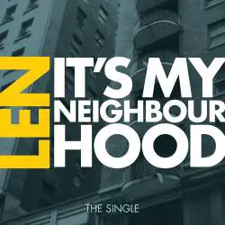 Len : It's My Neighbourhood